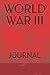 WORLD WAR III: JOURNAL