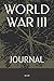 WORLD WAR III: JOURNAL