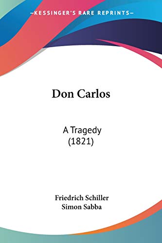 Don Carlos: A Tragedy