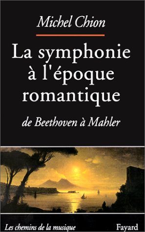 La Symphonie à l'époque romantique (French Edition)