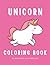Unicorn Coloring Book: A pe...