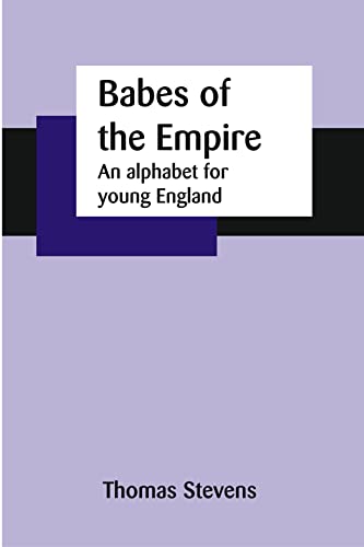 Babes of the Empire; An alphabet for young England (Kindle Edition)