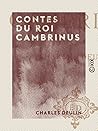 Contes du roi Cambrinus (French Edition)