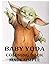 BABY YODA COLORING BOOK MADE SIMPLE by Coco Jones