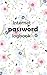 Internet Password LogBook: ...