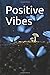 Positive Vibes