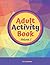 Adult Activity Book by C. B. Anderson