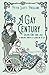 A Gay Century: Volume One: 1900–1962: 10 unreliable vignettes of Lesbian and Gay Life