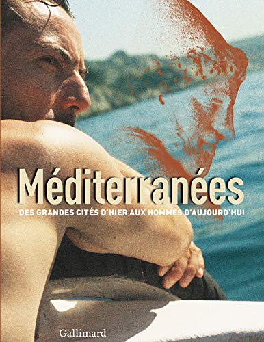 Méditerranées: Des grandes cités d'hier aux hommes d'aujourd'hui (Paperback)