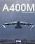 A400M UNE SAGA EUROPEENNE by Pierre Sparaco