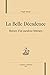 La Belle Décadence - Histoire d'un paradoxe littéraire