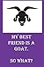 My Best Friend is a Goat