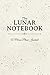 The Lunar Notebook: A Moon Phase Journal