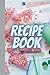 Blank Recipe Book: make you...