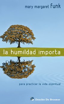 La humildad importa: Para practicar la vida espiritual (Spanish Edition)