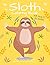 Sloth Coloring Book: A Fun ...