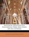 Kritisch Exegetisches Handbuch Über Den Brief an Die Epheser, Zweiter Theil (German Edition)