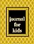 journal for kids: Practical...