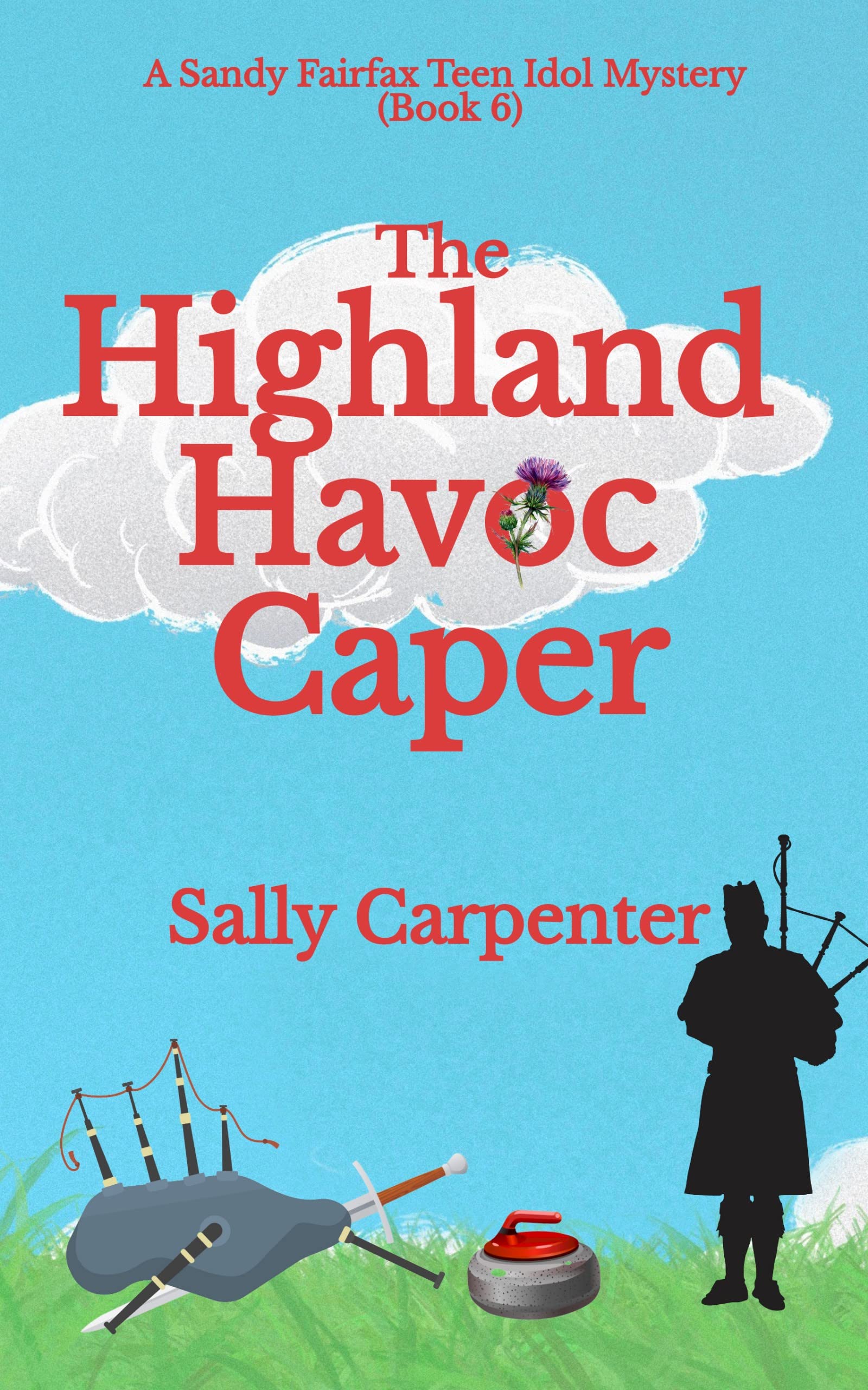 The Highland Havoc Caper (Sandy Fairfax Teen Idol Mysteries Book 6)