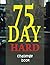 75 Day Hard Challenge Book ,75 hard andy frisella: Yes you can, 75 hard andy frisella, 75 hard challenge book, 75 hard, workout log book, day planner, the daily stoic , 8.5 x 11 inches
