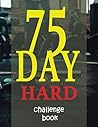 75 Day Hard Challenge Book ,75 hard andy frisella: Yes you can, 75 hard andy frisella, 75 hard challenge book, 75 hard, workout log book, day planner, the daily stoic , 8.5 x 11 inches