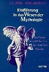 Einführung in das Wesen der Mythologie. Der Mythos vom göttlichen Kind und Eleusinische Mysterien. Einführung in das Wesen der Mythologie. Der Mythos vom göttlichen Kind und Eleusinische Mysterien.