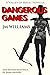 Dangerous Games: A Valley o...