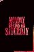 Monday Begins on Saturday: ...