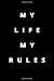 MY LIFE MY RULES: 120 PAGES...