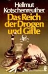 Das Reich der Drogen und Gifte Das Reich der Drogen und Gifte