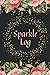 Sparkle Log by Janice Kaye