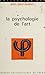La psychologie de l'art by Jean-Paul Weber