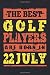 The Best Golf Players are b...