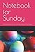 Notebook for Sunday: What s...