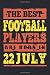 The Best Football Players are born in 22 July Bucket List Jou... by Football lovers Publishing
