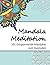 Mandala Meditation - 101 En...