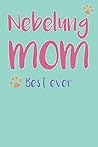 Nebelung Mom, Best Ever: Nebelung Mom Composition Notebook of Cat Mom Journal