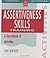 Assertiveness Skills Training: A Sourcebook of Activities