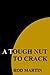 A Tough Nut to Crack