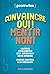 Convaincre oui ! Mentir non ! - persuasion by Kurt W. Mortensen
