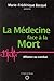 La Médecine face à la Mort:...