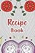 Recipe Book: Cookbook Recor...