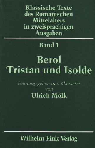 Berol - Tristan und Isolde - Klassische Texte Des Romanischen Mittelalters in Zweisprachigen Ausgaben - Band 1 (Paperback)