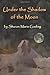 Under the Shadow of the Moon by Sharon Marie Goding