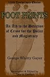Foot Prints: An Aid to the Detection of Crime for the Police and Magistracy