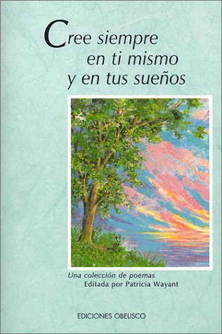 Cree siempre en ti mismo y en tus sueños (LIBROS SINGULARES) (Spanish Edition)