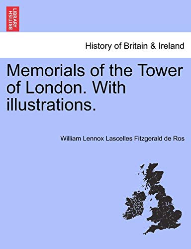 Memorials of the Tower of London. with Illustrations. (Paperback)