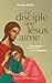 Le disciple que Jésus aime: cinq attitudes fondamentales de la vie chrétienne