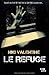 Le refuge : Quand une lune de miel vire au pire des... (French Edition)