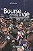 LA BOURSE CONTRE LA VIE : D...